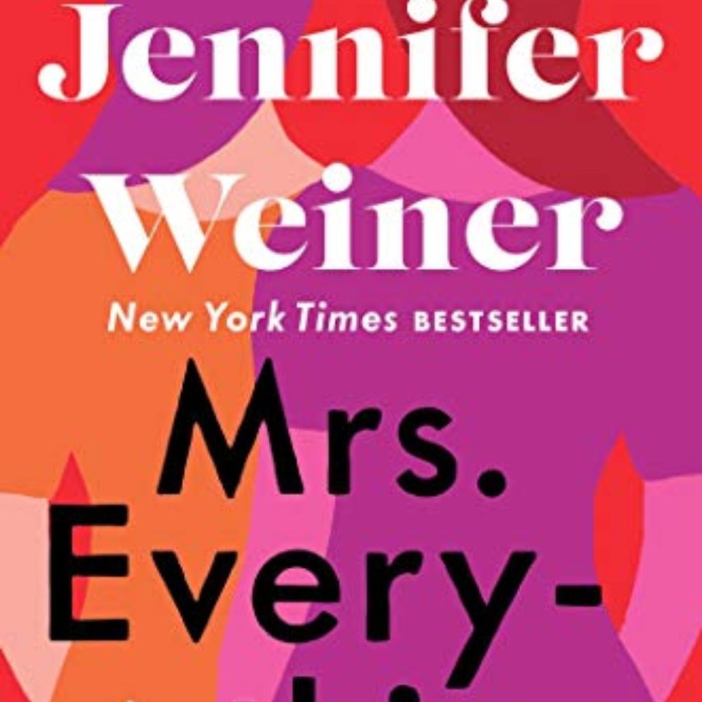 Mrs. Everything:  A Novel by Jennifer Weiner